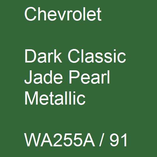 Chevrolet, Dark Classic Jade Pearl Metallic, WA255A / 91.